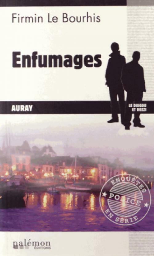 Enfumages - Firmin Le Bourhis -  Enquêtes en série - Livre