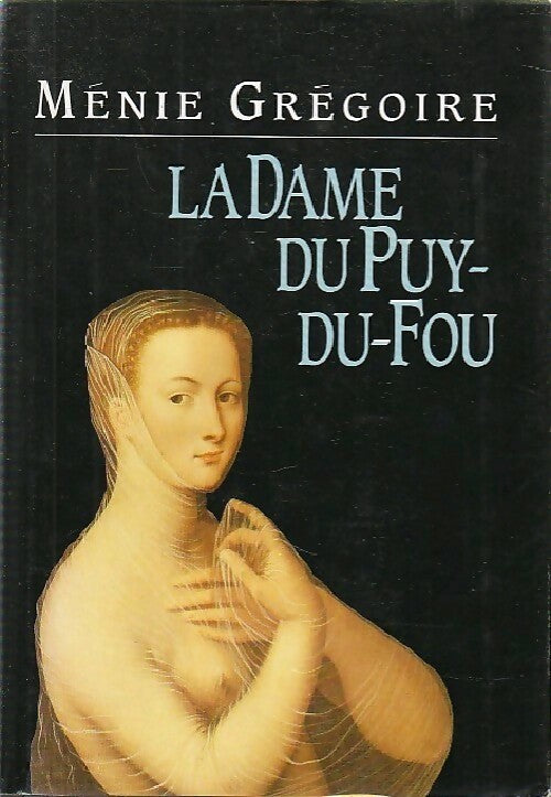 La dame du Puy-du-fou - Ménie Grégoire -  France Loisirs GF - Livre