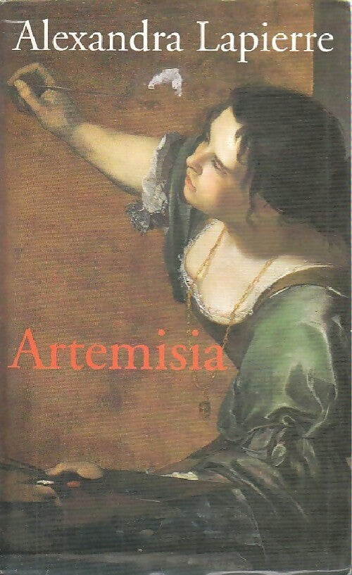 Artemisia - Alexandra Lapierre -  Le Grand Livre du Mois GF - Livre