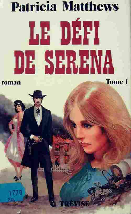 Le défi de Serena Tome I - Patricia Matthews -  Trevise GF - Livre