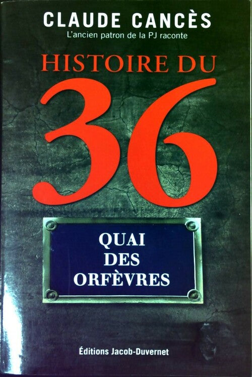 Histoire du 36 quai des orfèvres - Claude Cances -  Jacob-Duvernet GF - Livre