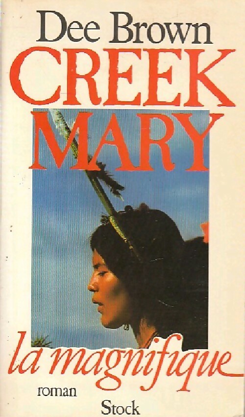 Creek Mary la magnifique - Dee Brown -  Stock GF - Livre