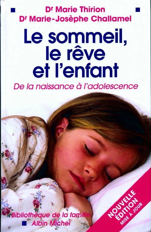 Le sommeil, le rêve et l'enfant - Marie-Josèphe Challamel -  Bibliothèque de la famille - Livre