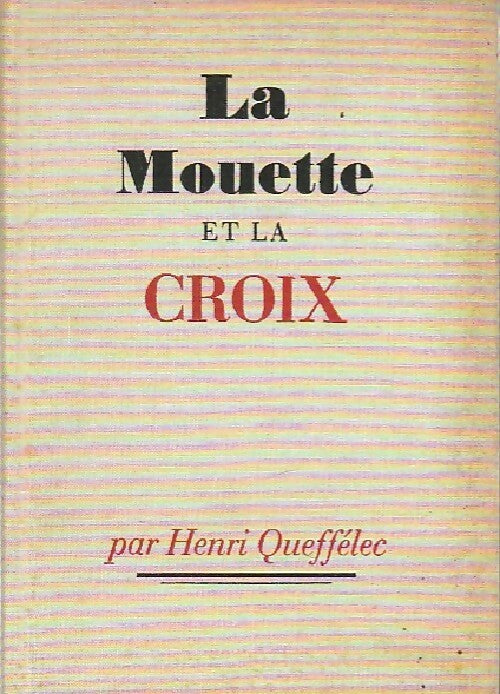 La mouette et la croix - Henri Quéffelec -  Cercle du Nouveau Livre - Livre