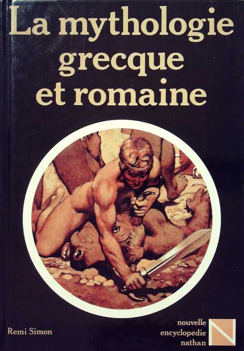 La mythologie grecque et romaine - Remi Simon -  Nouvelle encyclopédie - Livre