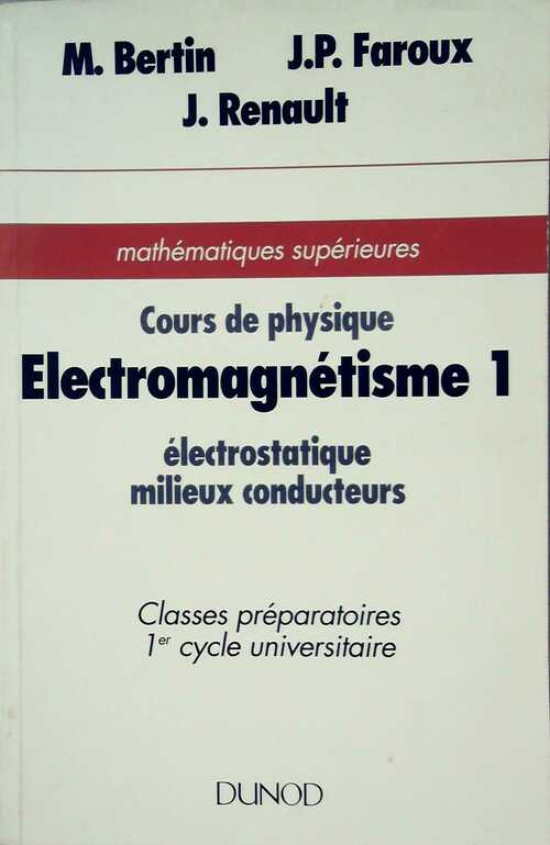 Cours de physique Electromagnétisme Tome I - M Bertin -  Dunod Université - Livre