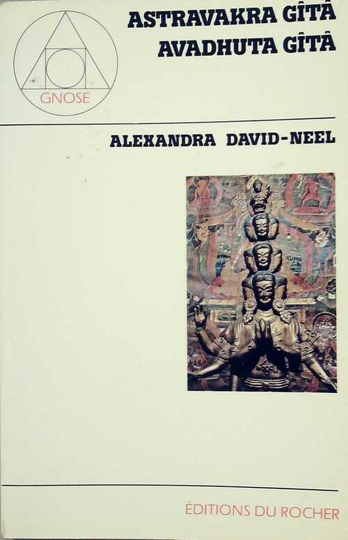 Astravakra Gîtâ / Avadhuta Gîtâ - Alexandra David-Néel -  Gnose - Livre