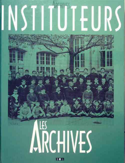 Archives des instituteurs - Jacques Borgé -  Archives - Livre