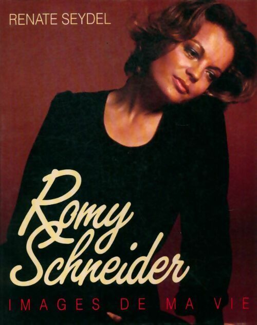 Romy Schneider. Images de ma vie - Renate Seydel -  France Loisirs GF - Livre