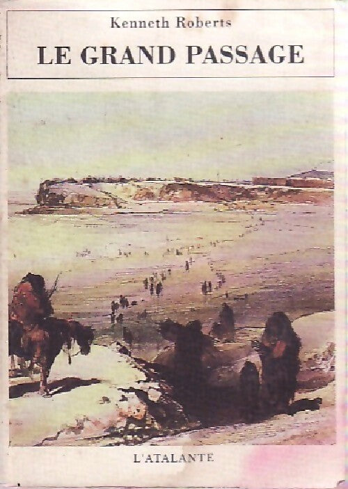 Le grand passage - Kenneth Roberts -  Bibliothèque de l'Evasion - Livre
