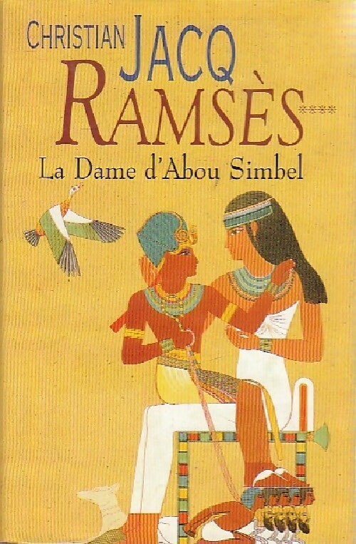Ramsès Tome IV : La dame d'Abou Simbel - Christian Jacq -  France Loisirs GF - Livre