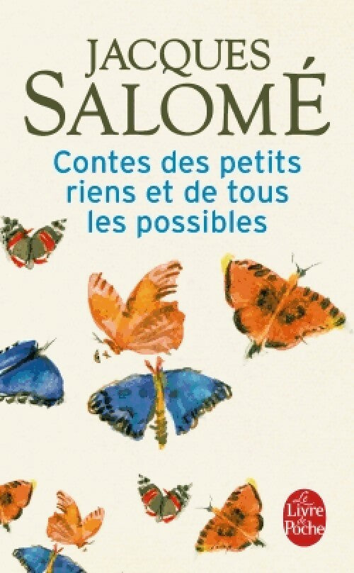 Contes des petits riens et de tous les possibles - Jacques Salomé -  Le Livre de Poche - Livre