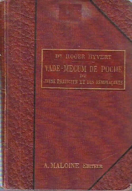 Vade-mecum de poche du jeune praticien et des remplaçants - Roger Hyvert -  Poche Maloine - Livre