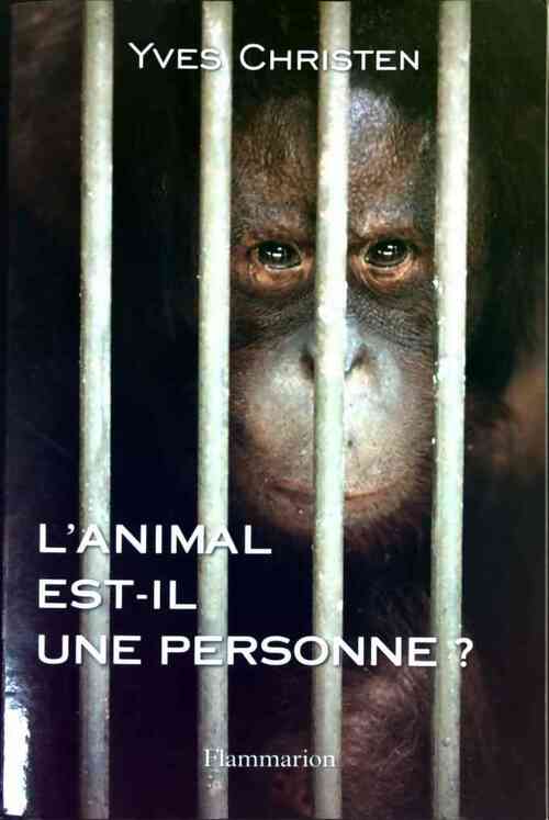 L'animal est-il une personne ? - Yves Christen -  Flammarion GF - Livre