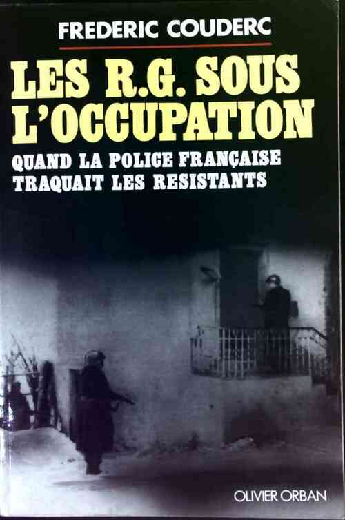 Les R.G. sous l'Occupation - Frédéric Couderc -  Orban GF - Livre