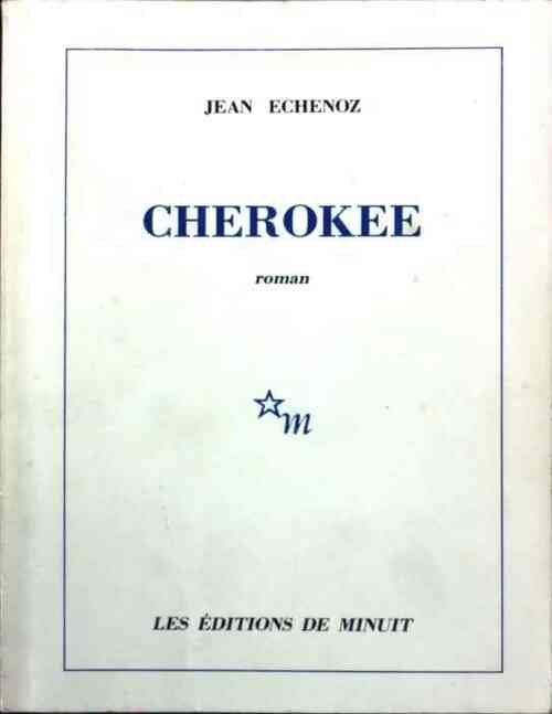 Cherokee - Jean Echenoz -  Minuit GF - Livre