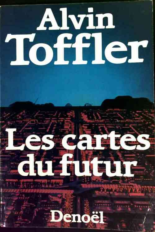 Les cartes du futur - Alvin Toffler -  Denoel GF - Livre