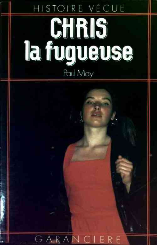 Chris Tome III : La Fugueuse - Paul May -  Histoire vécue - Livre