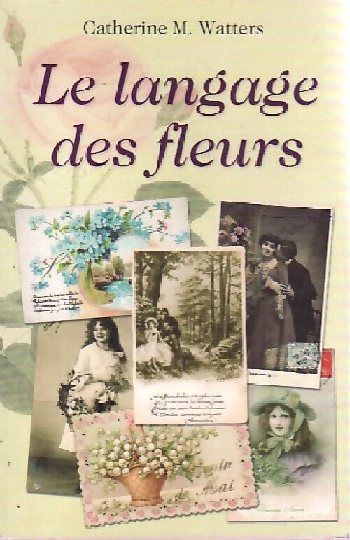 Le langage des fleurs - Catherine M Watters -  Grand Livre du Mois poche - Livre