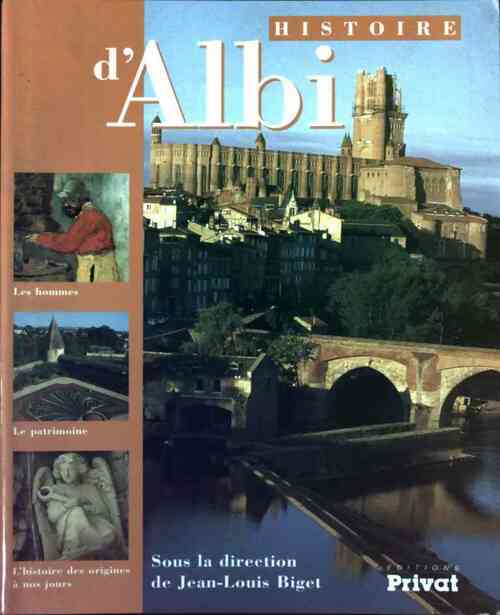 Histoire d'Albi - Jean-Louis Biget -  Privat GF - Livre