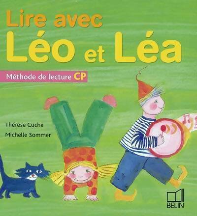 Lire avec Léo et Léa. Méthode de lecture CP - Thérèse Cuche -  Belin GF - Livre