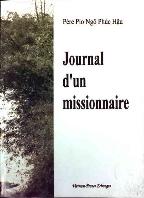 Journal d'un missionnaire - Père Pio Ngô Phuc Hâu -  Vietnam-France Echanges GF - Livre