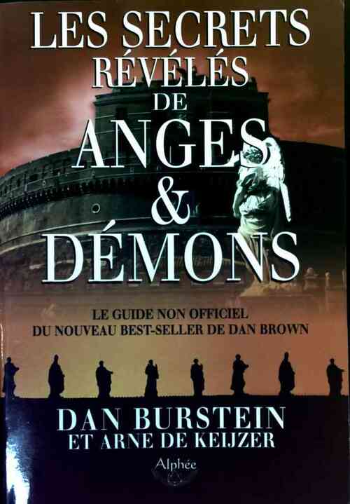 Les secrets révélés de Anges & Démons - Dan Burstein -  Alphée GF - Livre