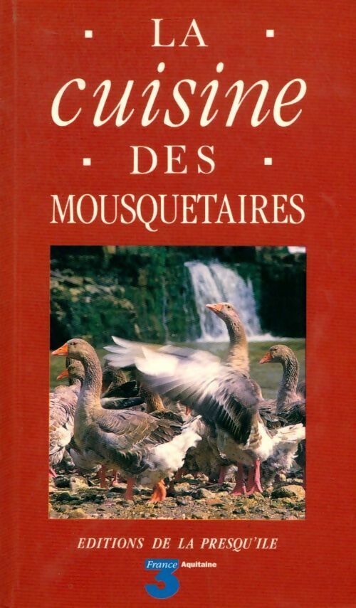 La cuisine des mousquetaires - Maïté -  Presqu'île GF - Livre