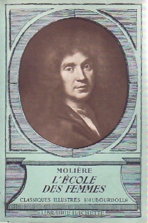L'école des femmes - Molière -  Classiques illustrés Vaubourdolle - Livre