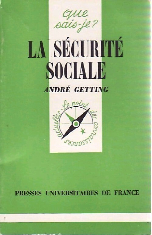 La sécurité sociale - André Getting -  Que sais-je - Livre