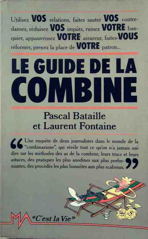 Le guide de la combine - Pascal Bataille -  C'est la vie - Livre