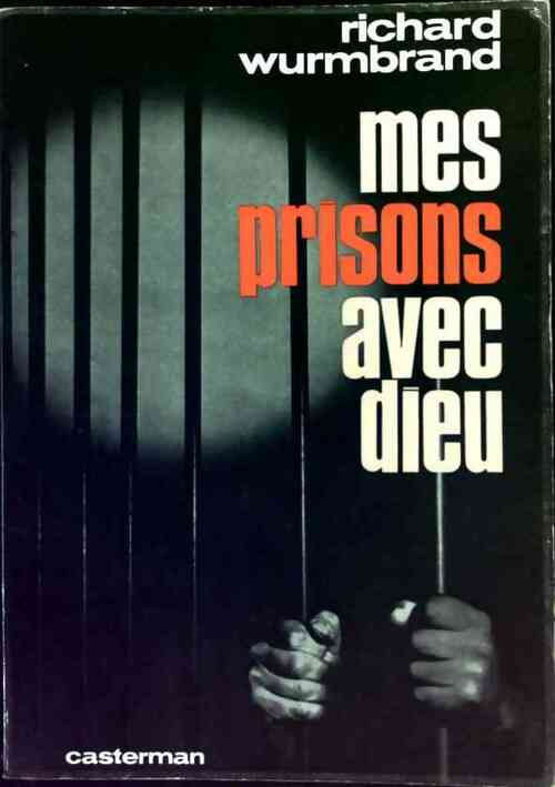 Mes prisons avec dieu - Richard Wurmbrand -  Casterman GF - Livre