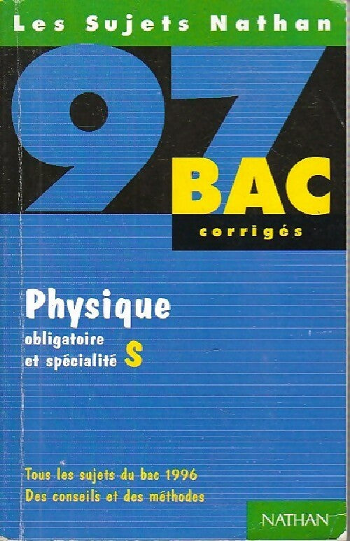 Physique Terminale S : Enseignement obligatoire et spécilaité 1997 - Michel Faye -  Sujets Nathan - Livre