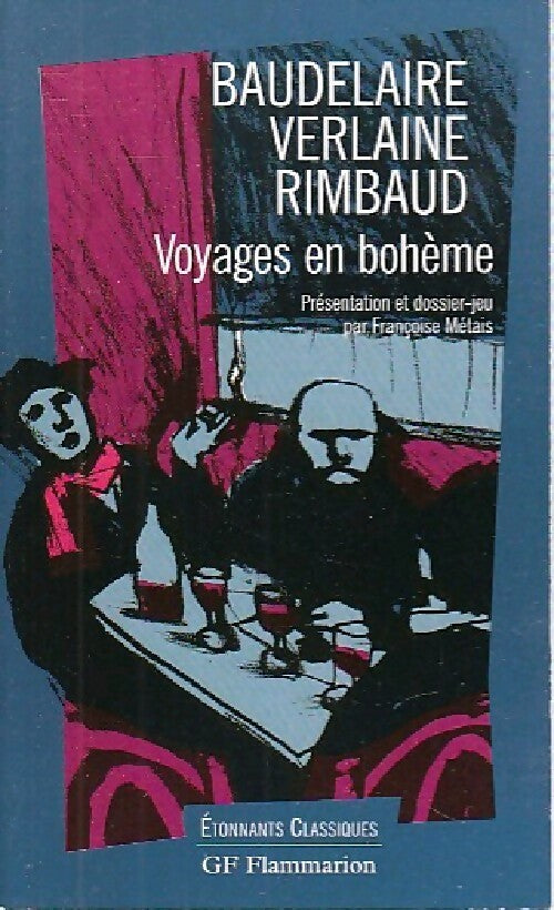Voyages en Bohème - Arthur Rimbaud ; Paul Verlaine ; Charles Baudelaire -  Etonnants classiques - Livre