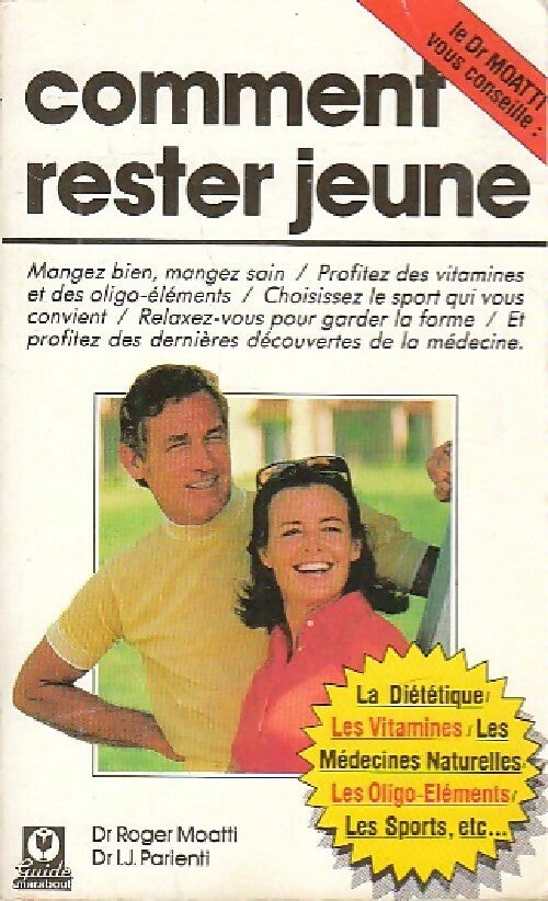 Comment rester jeune - Dr Roger Moatti -  Guide Marabout - Livre