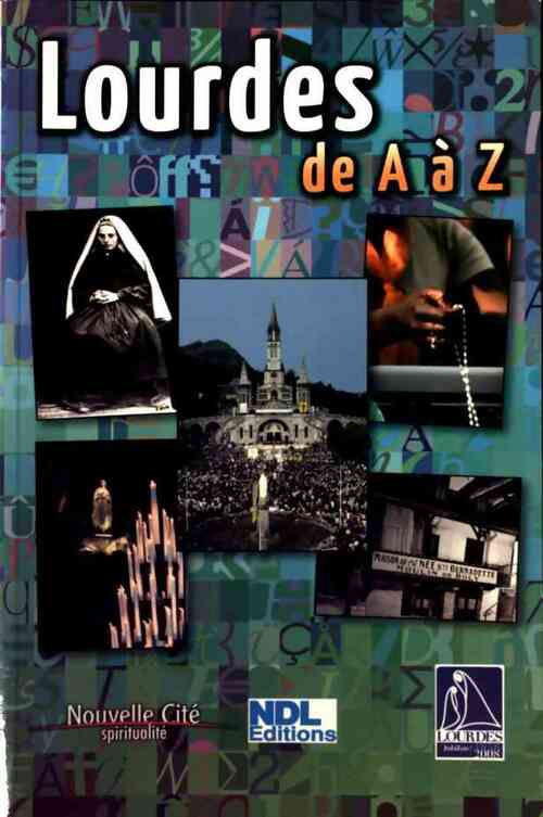 Lourdes de A à Z - Collectif -  Spiritualité - Livre