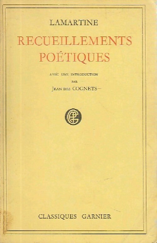 Recueillements poétiques - Alphonse De Lamartine -  Classiques Garnier - Livre