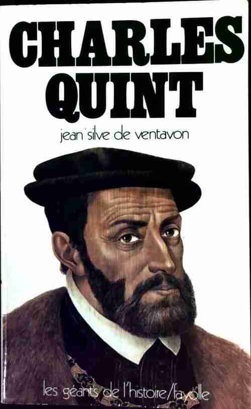 Charles Quint - Jean Silve de Vantavon -  Les géants de l'histoire - Livre
