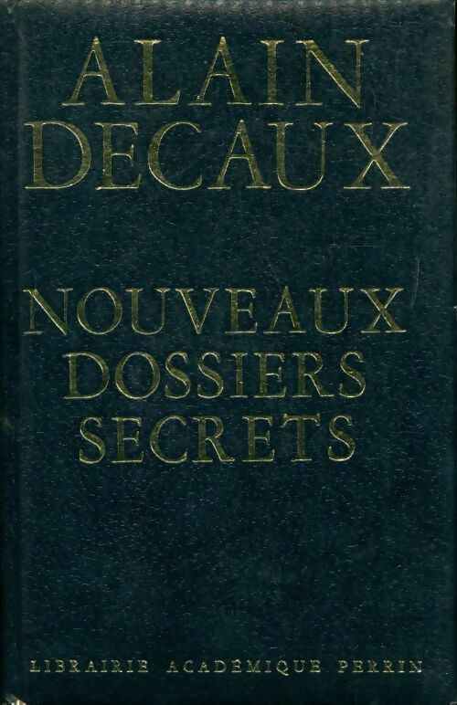 Nouveaux dossiers secrets de l'histoire - Alain Decaux -  Perrin GF - Livre