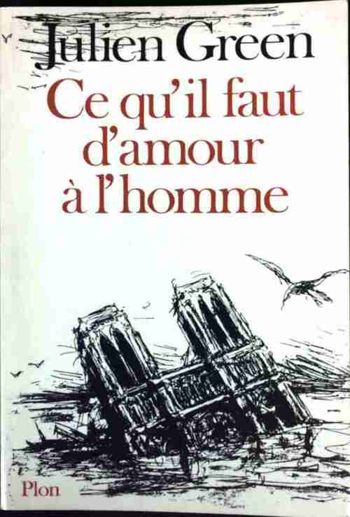 Ce qu'il faut d'amour à l'homme - Julien Green -  Plon GF - Livre