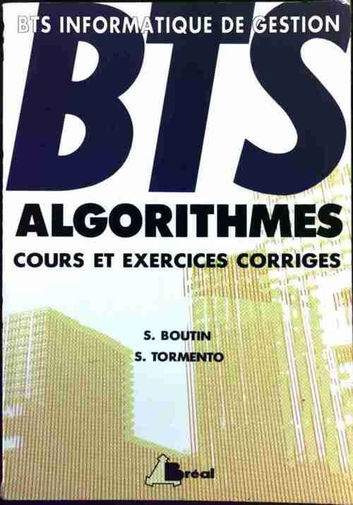 Algorithmes BTS. Cours et exercices corrigés - Sophie Boutin -  Bréal GF - Livre