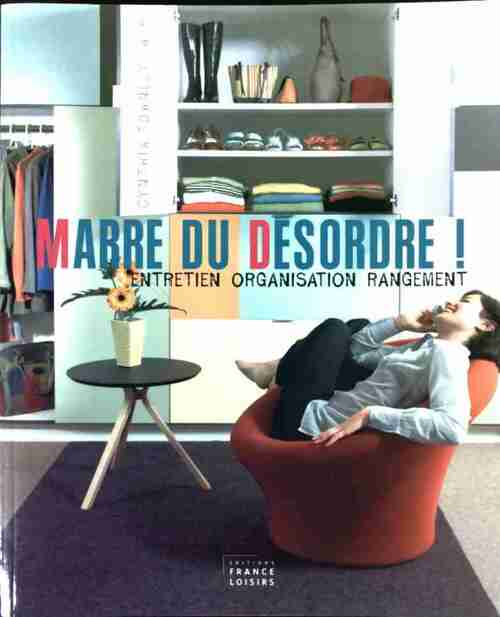 Marre du désordre ! - Cynthia Townley Ewer -  France Loisirs GF - Livre
