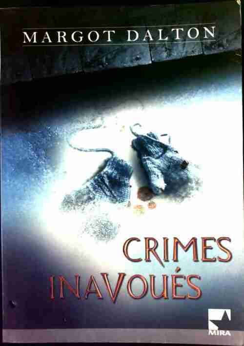 Crimes inavoués - Margot Dalton -  Mira - Livre