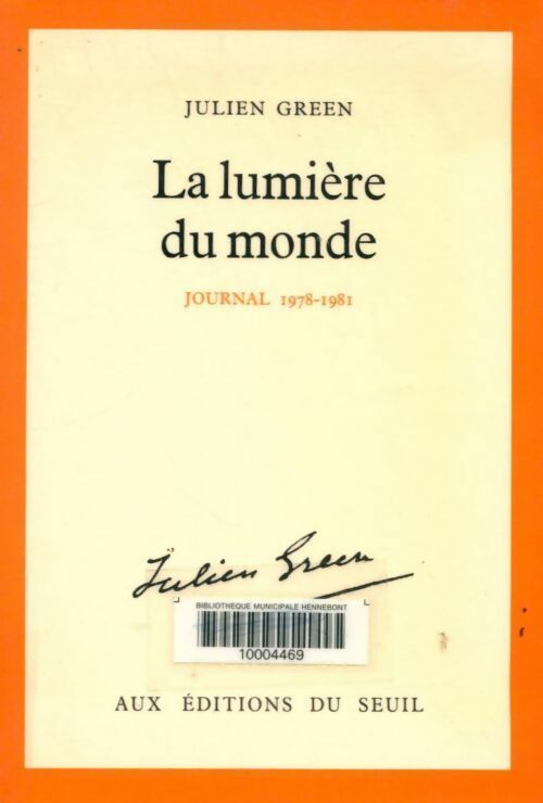 La lumière du monde. Journal 1978-1981 - Julien Green -  Seuil GF - Livre