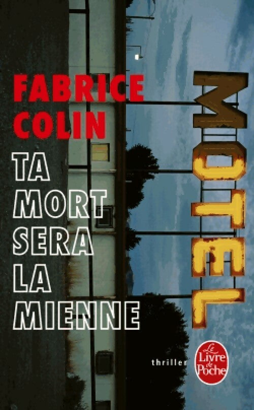 Ta mort sera la mienne - Fabrice Colin -  Le Livre de Poche - Livre