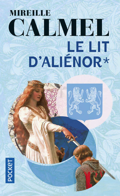 Le lit d'Alienor Tome I - Mireille Calmel -  Pocket - Livre