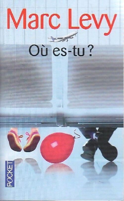 Où es-tu ? - Marc Lévy -  Pocket - Livre