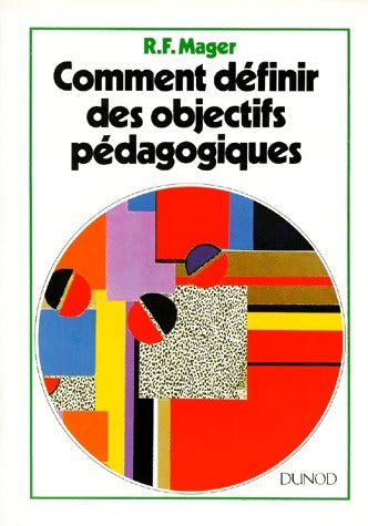 Comment définir des objectifs pédagogiques - R.F. Mager -  Dunod GF - Livre