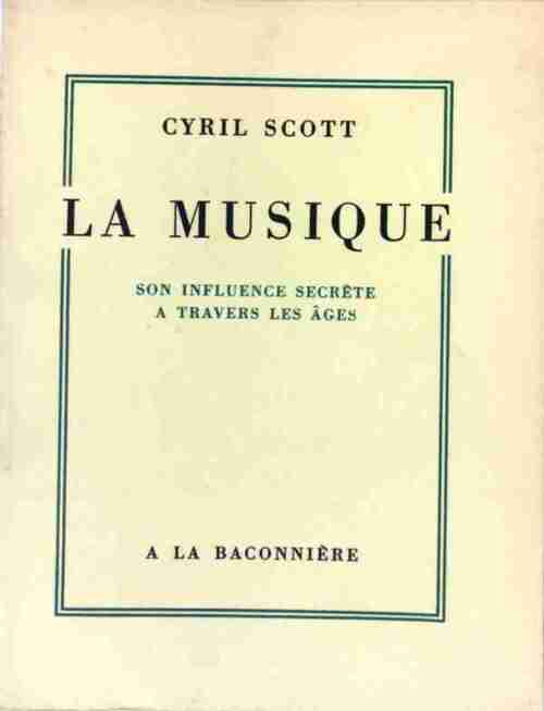La musique - Cyril Scott -  Baconnière GF - Livre