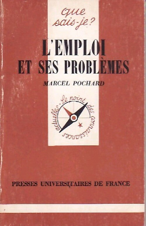 L'emploi et ses problèmes - M. Pochard -  Que sais-je - Livre